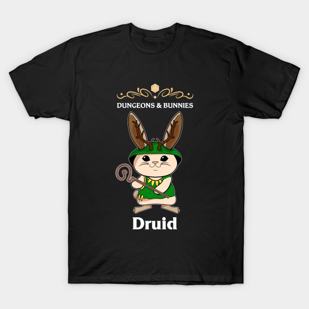 Dungeons & Bunnies Druid Fantasy Tabletop RPG Roleplaying D20 Gamer T-Shirt by TheBeardComic